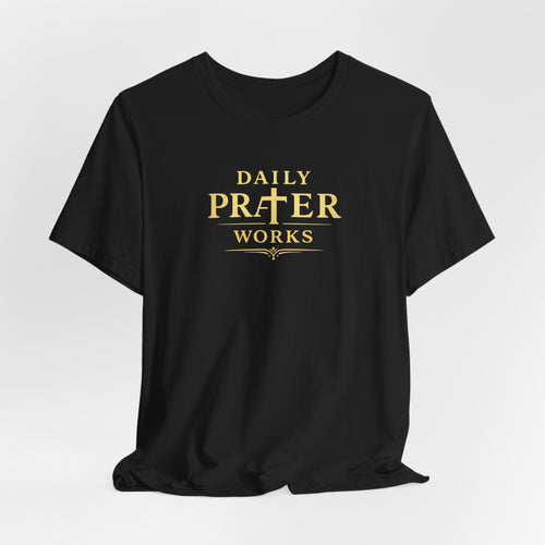 Daily Prayer Works Christian T-Shirt | Minimalist Faith Cross Tee